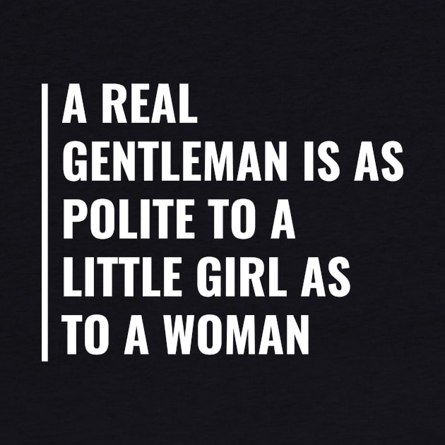 Gentleman is Polite to Everyone. Gentleman Quote by kamodan